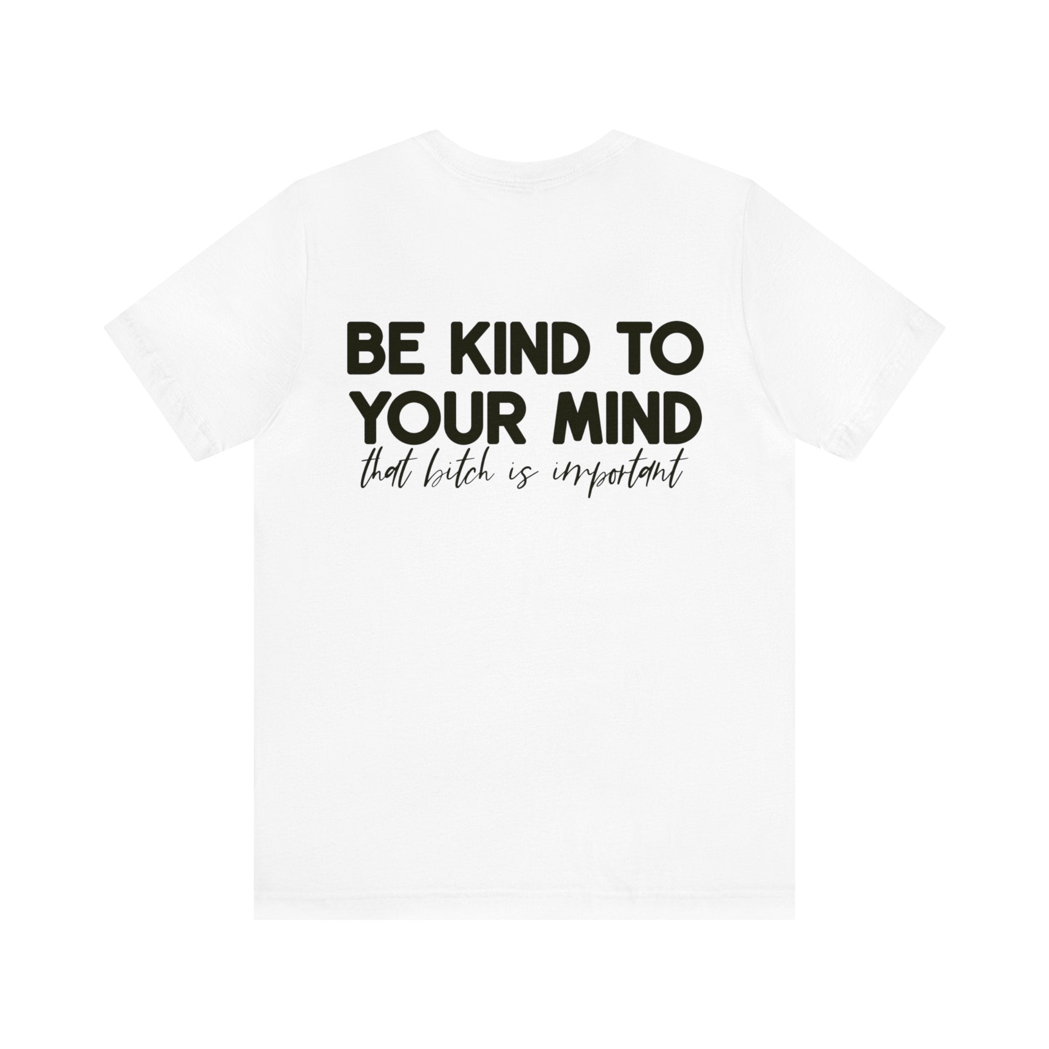 Celebrate Mental Health: &quot;Be Kind to Your Mind&quot; T-shirt