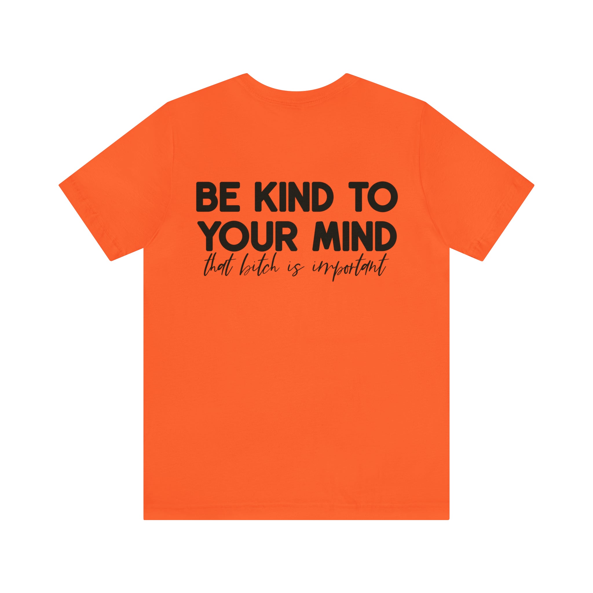 Be Kind to Your Mind Tshirt