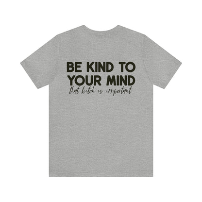 Celebrate Mental Health: &quot;Be Kind to Your Mind&quot; T-shirt