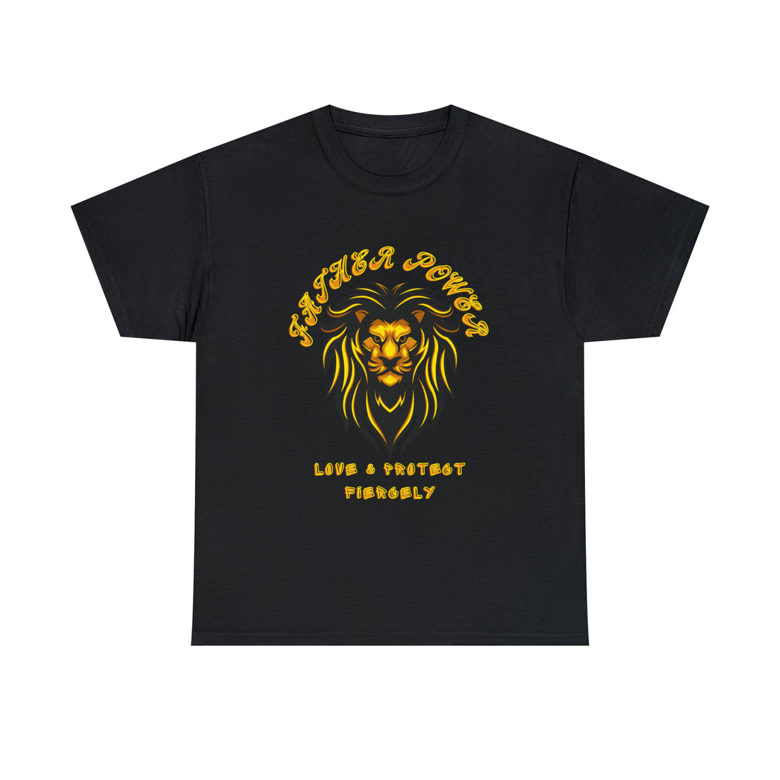 Father Power: Love &amp; Protect Fiercely T-shirt