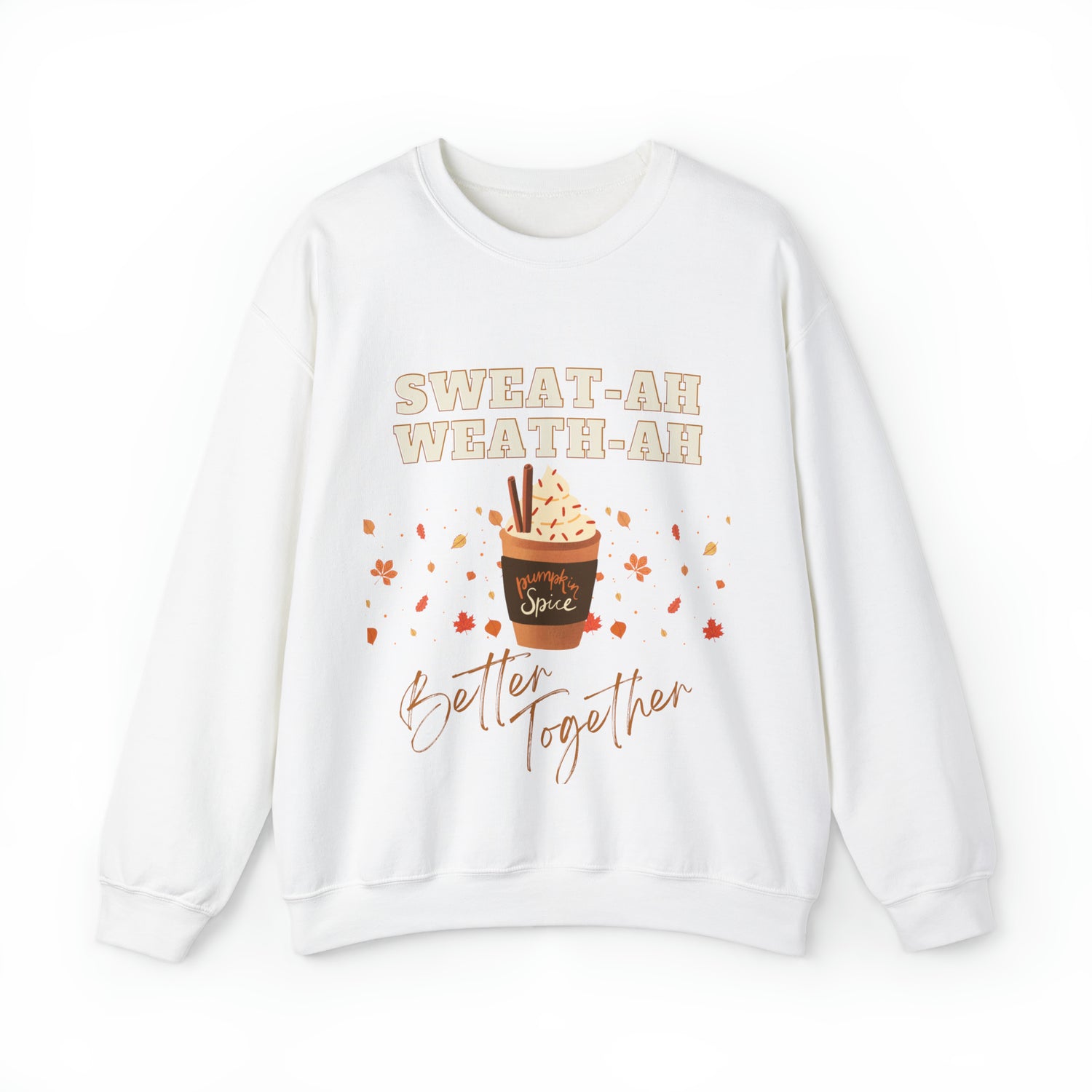 Cozy Up with Our Sweater Weather Better Together Sweatshirt: Pumpkin Spice and Everything Nice