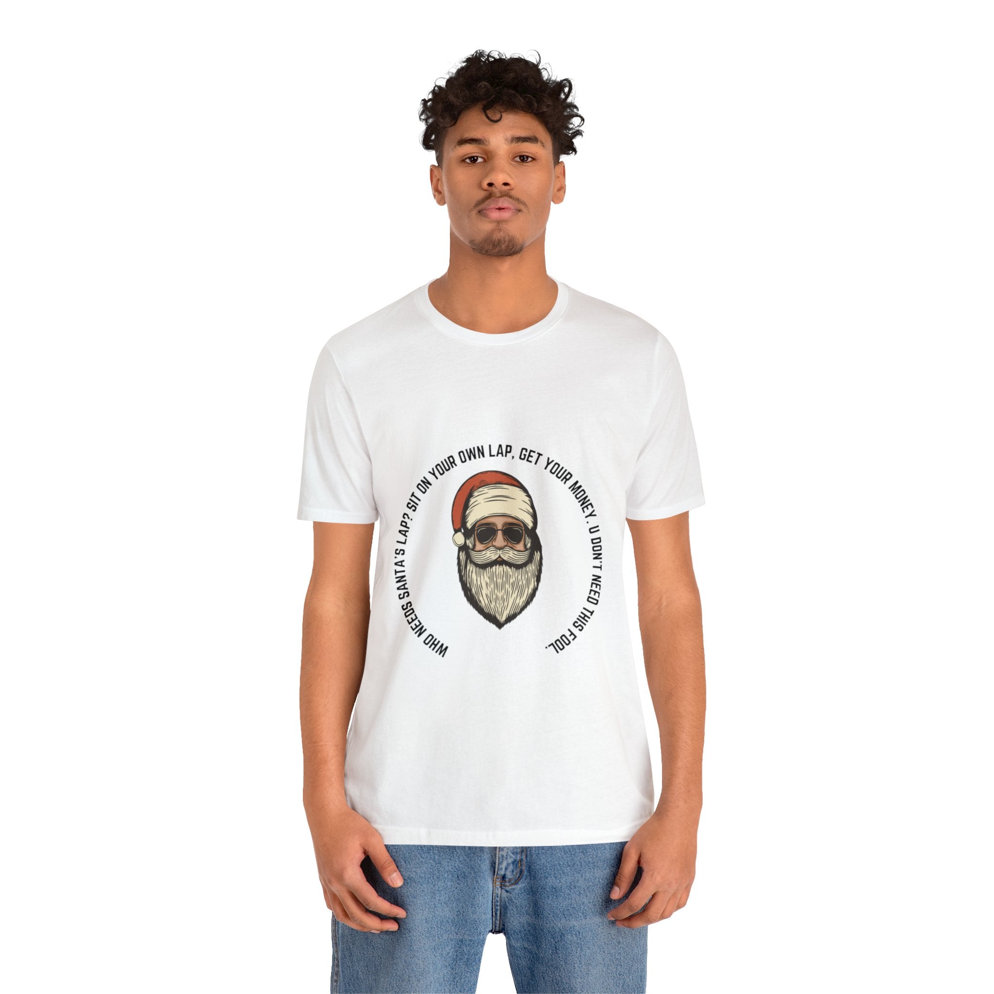 No Need Santa Short Sleeve Tee