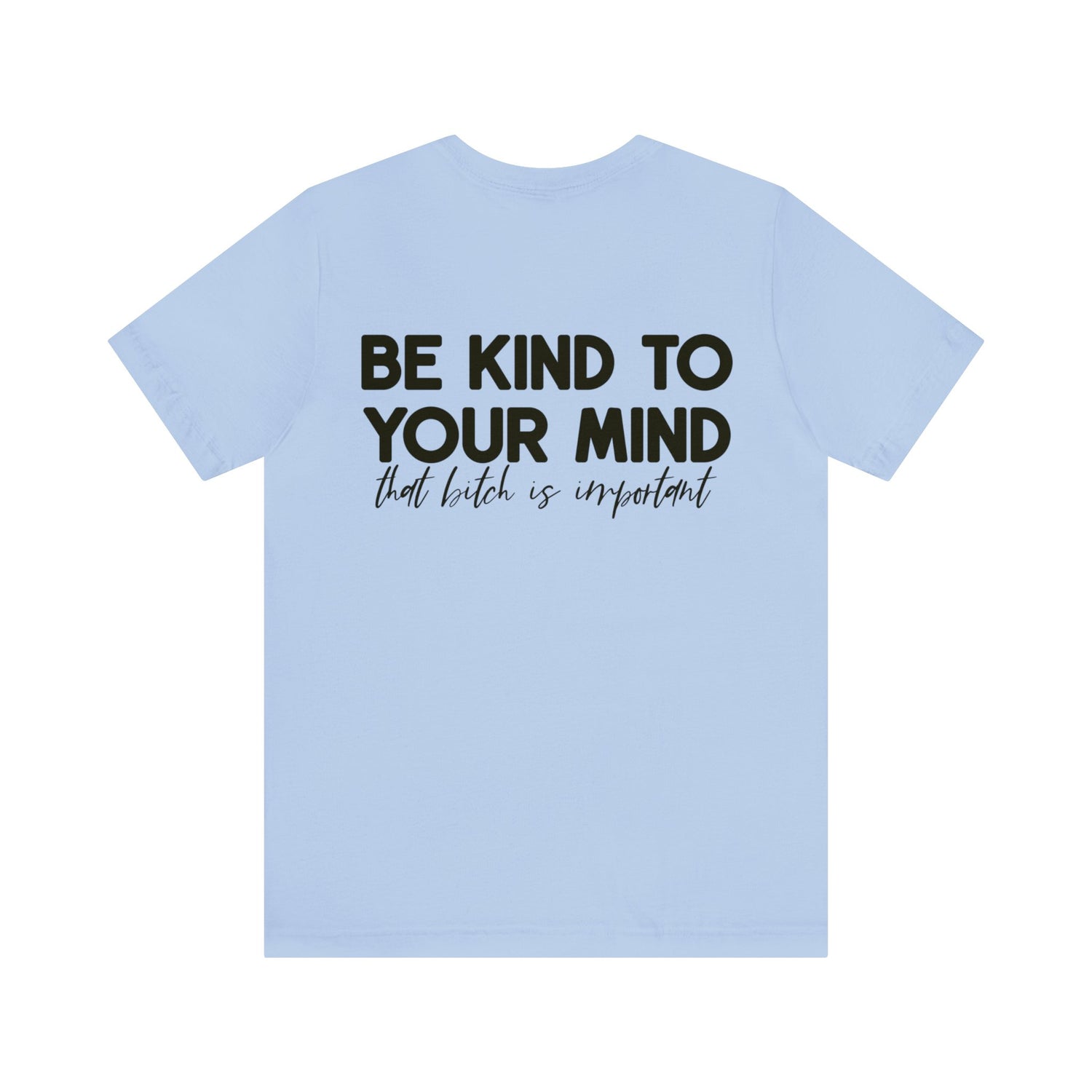 Celebrate Mental Health: &quot;Be Kind to Your Mind&quot; T-shirt