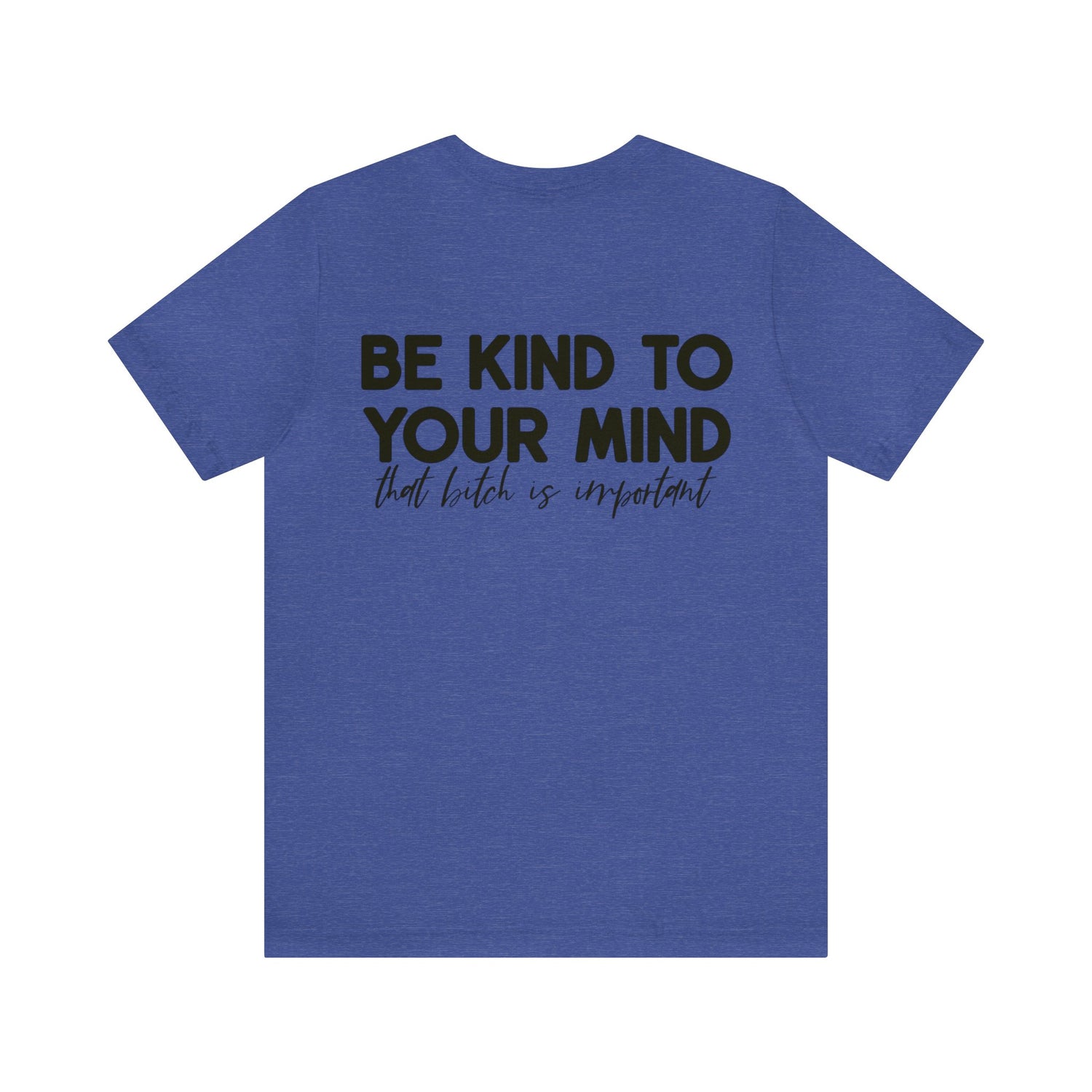 Celebrate Mental Health: &quot;Be Kind to Your Mind&quot; T-shirt