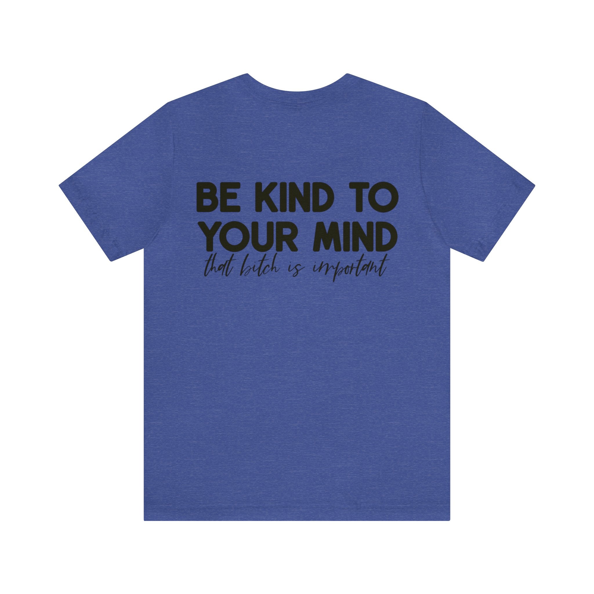 Celebrate Mental Health: &quot;Be Kind to Your Mind&quot; T-shirt