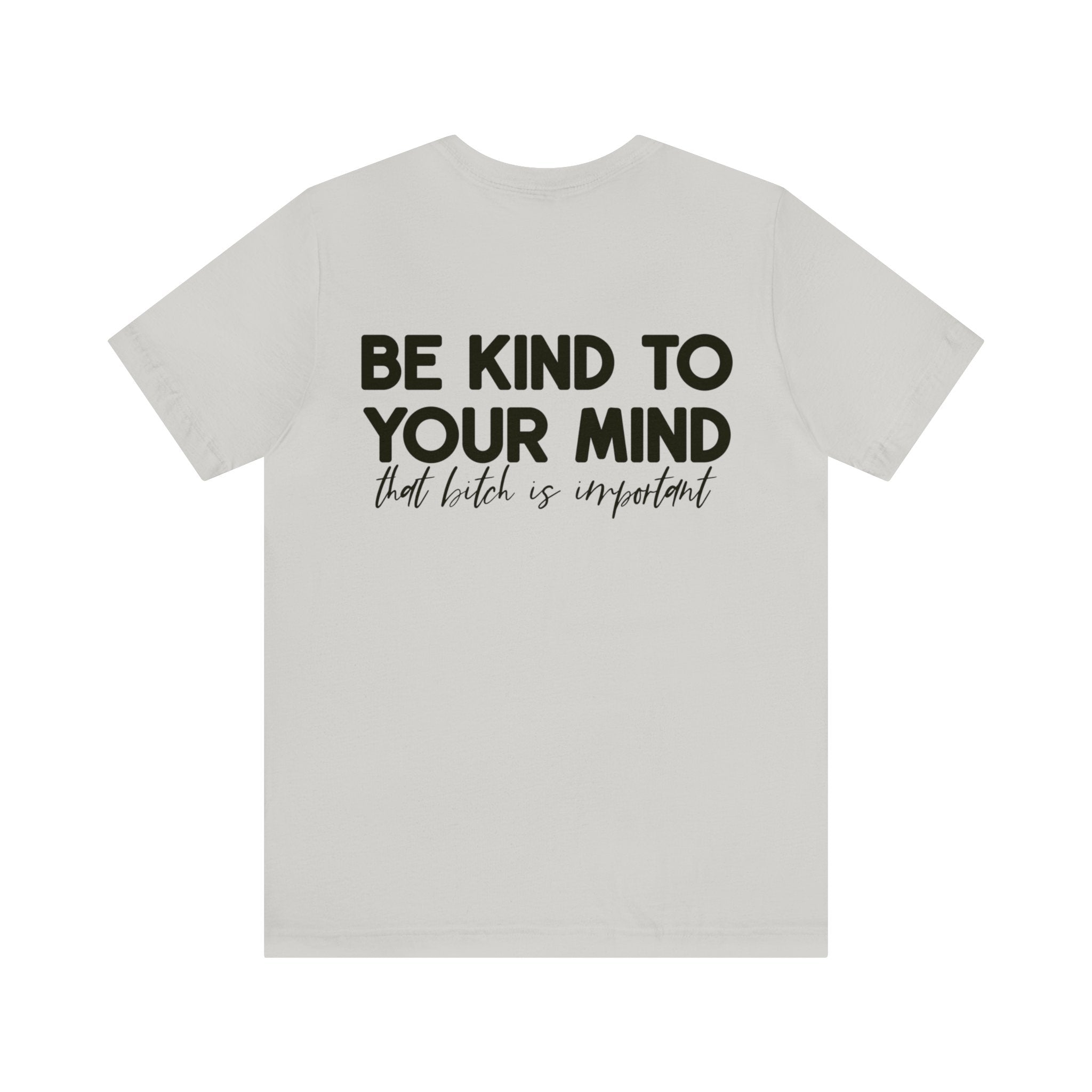 Celebrate Mental Health: &quot;Be Kind to Your Mind&quot; T-shirt