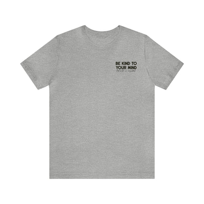 Celebrate Mental Health: &quot;Be Kind to Your Mind&quot; T-shirt