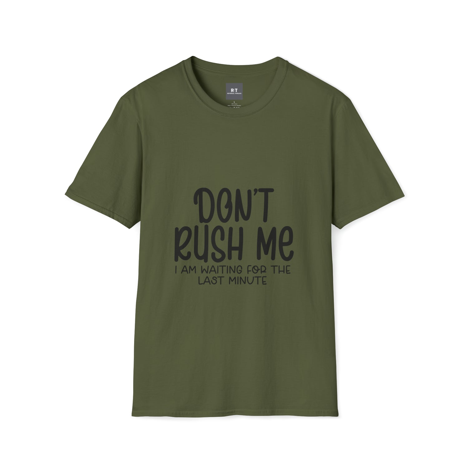 Dont Rush Me T-Shirt