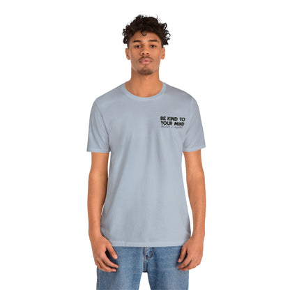 Celebrate Mental Health: &quot;Be Kind to Your Mind&quot; T-shirt