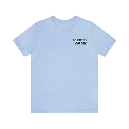 Celebrate Mental Health: &quot;Be Kind to Your Mind&quot; T-shirt