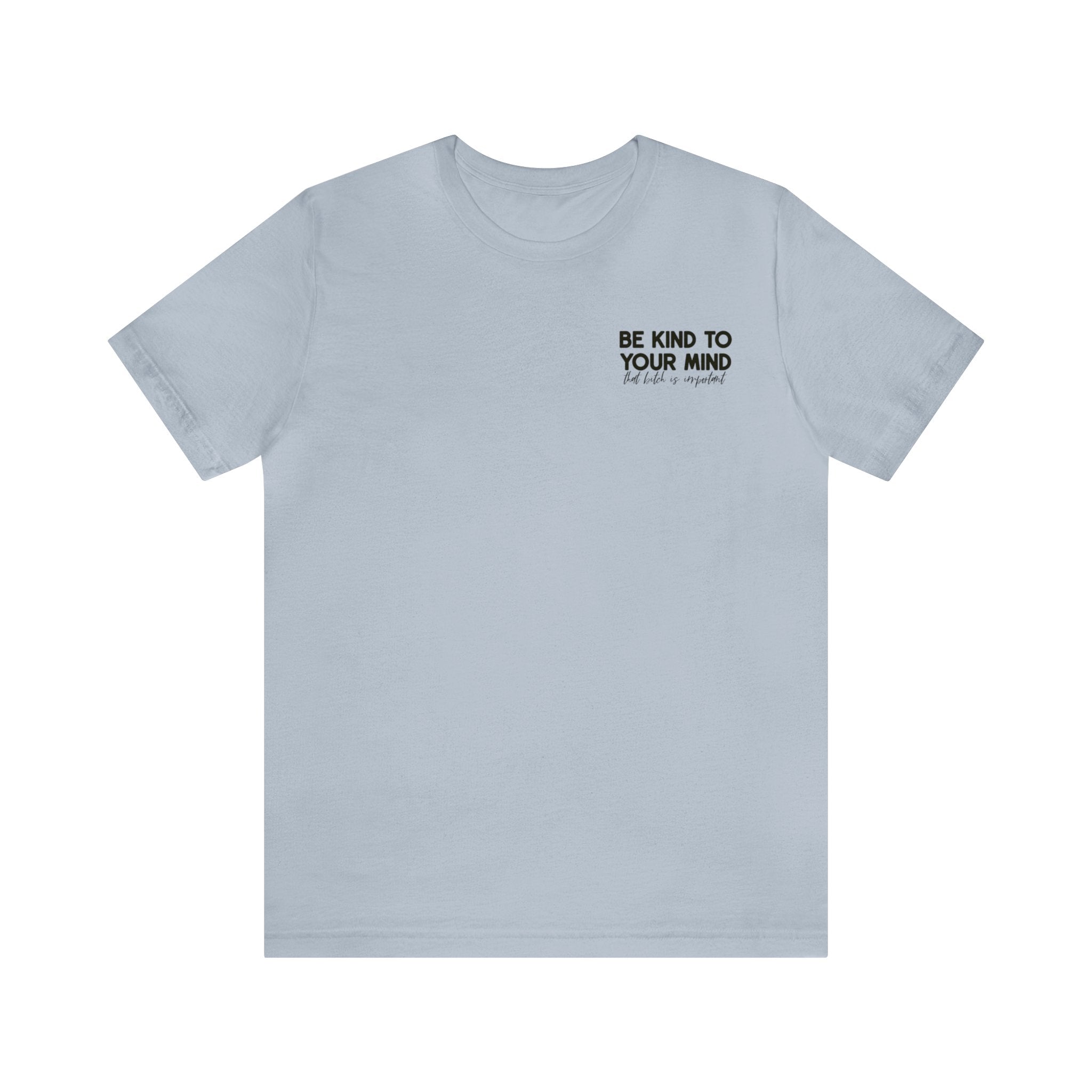 Celebrate Mental Health: &quot;Be Kind to Your Mind&quot; T-shirt