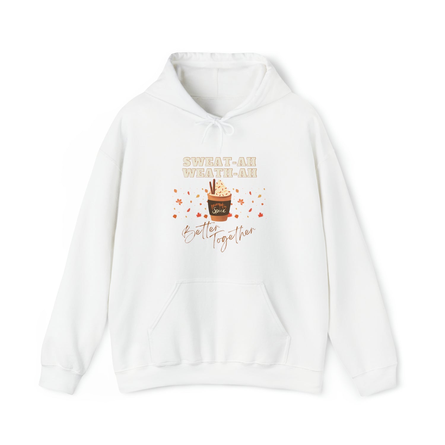 Cozy fall Sweater Weather Better Together Hoodie: Pumpkin spice and everything nice