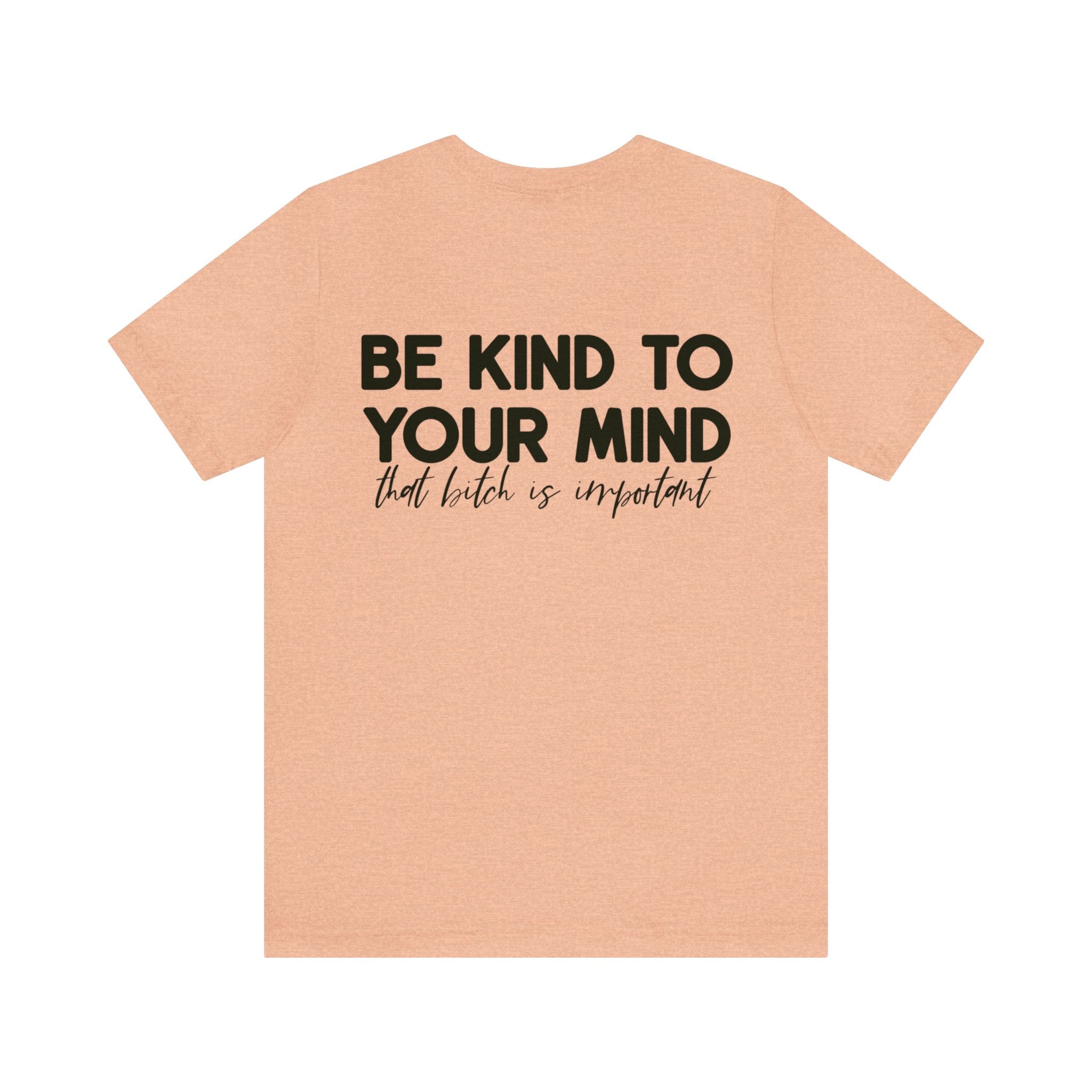 Celebrate Mental Health: &quot;Be Kind to Your Mind&quot; T-shirt