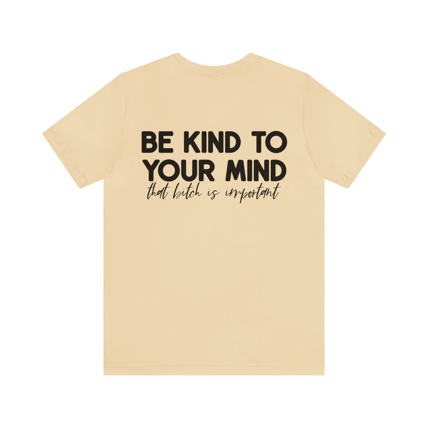 Be Kind to Your Mind Tshirt