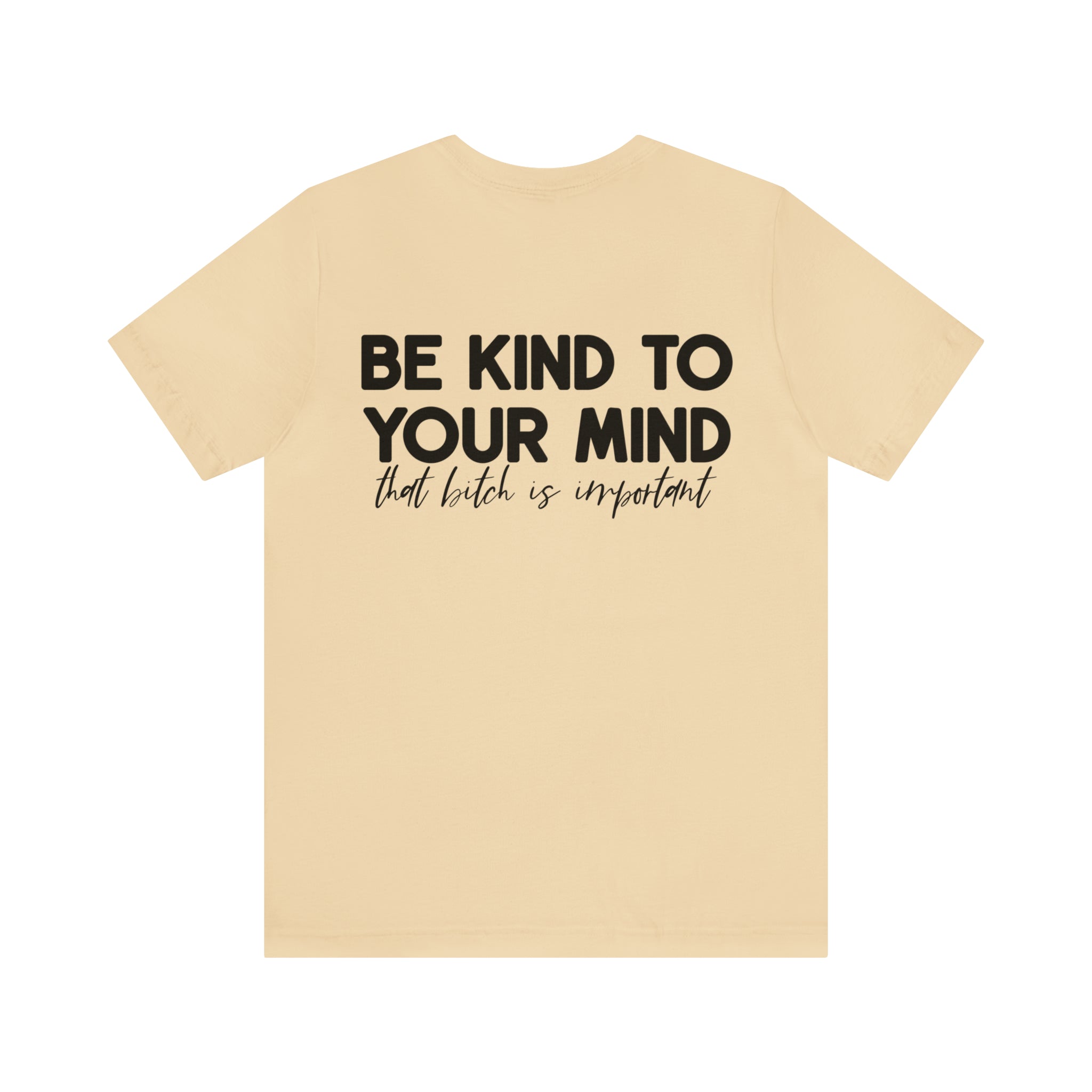 Be Kind to Your Mind Tshirt