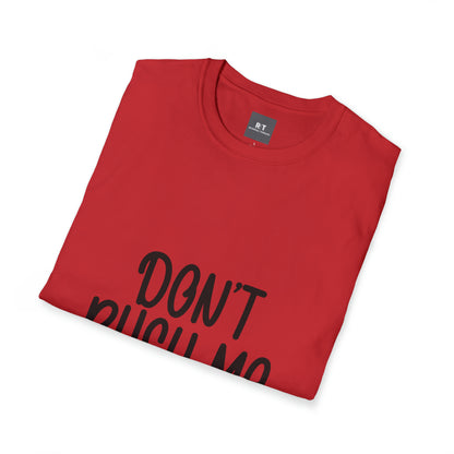 Dont Rush Me T-Shirt