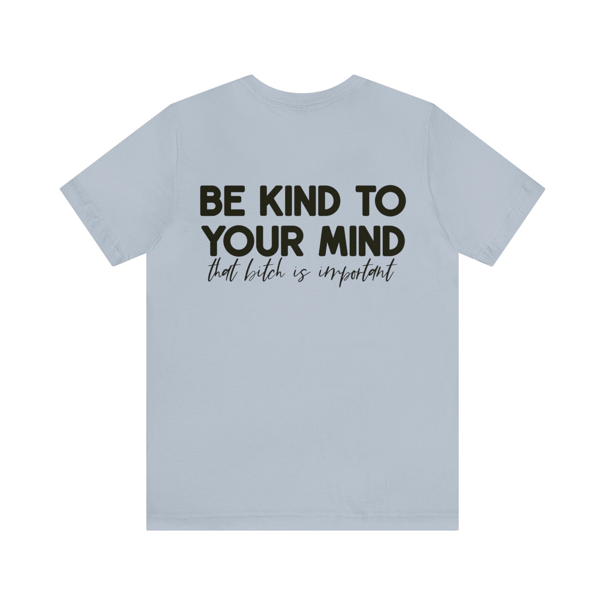 Celebrate Mental Health: &quot;Be Kind to Your Mind&quot; T-shirt